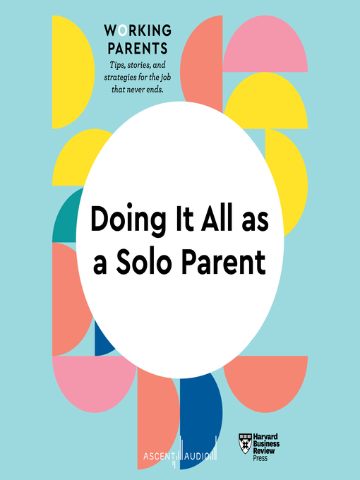 Title details for Doing It All as a Solo Parent by Harvard Business Review - Wait list